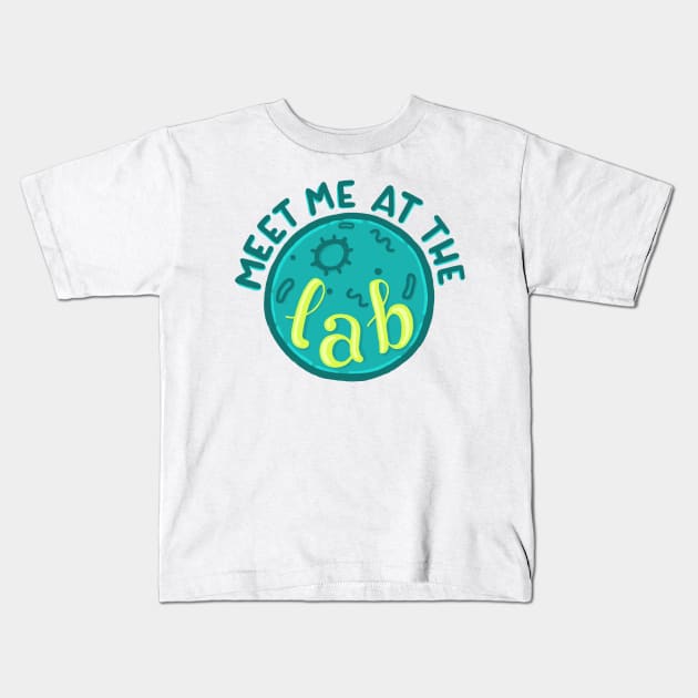 Meet me at the lab Kids T-Shirt by whatafabday